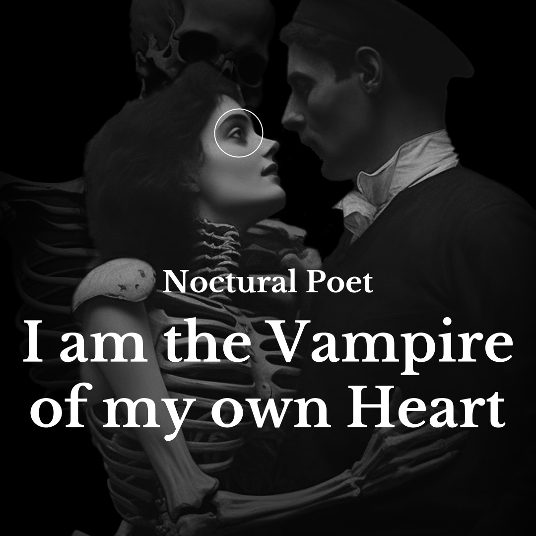 Nocturnal Poet: The Vampire of my Own Heart